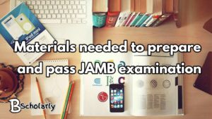 materials needed to prepare for JAMB