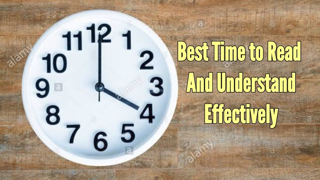 When is the best time to read and understand? 