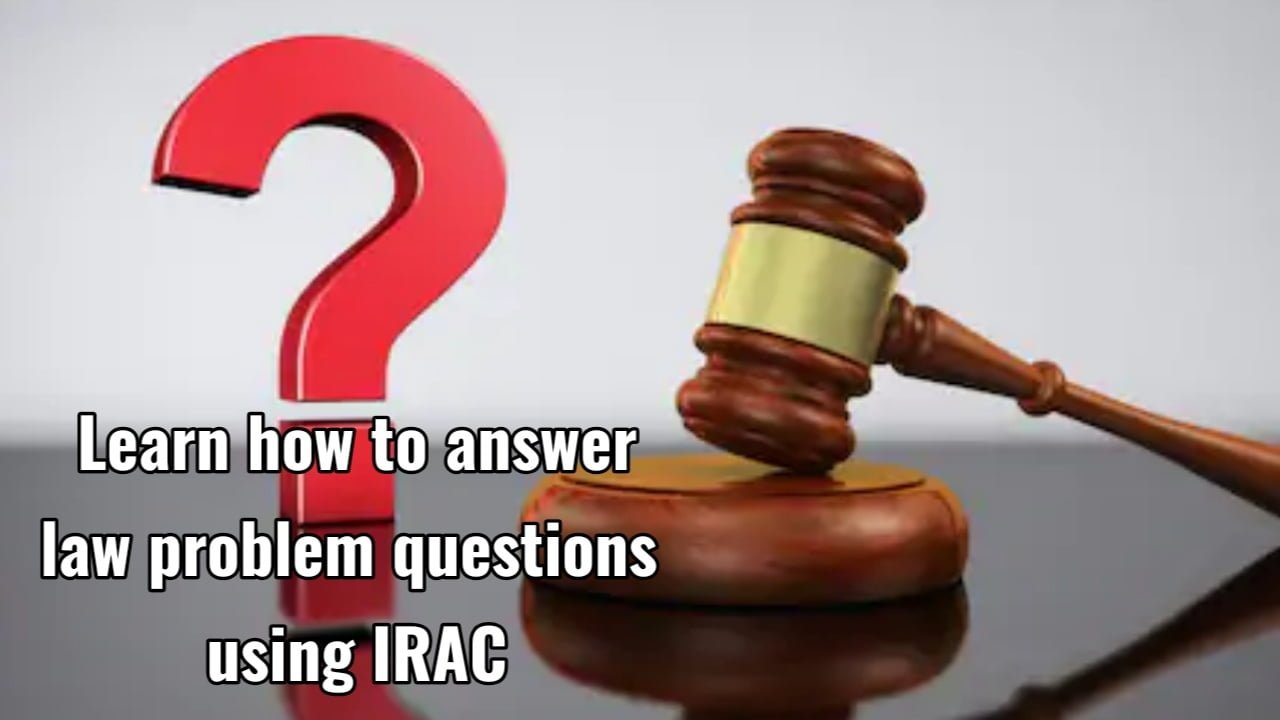 How To Answer Law Questions (Essay & Problem Questions)
