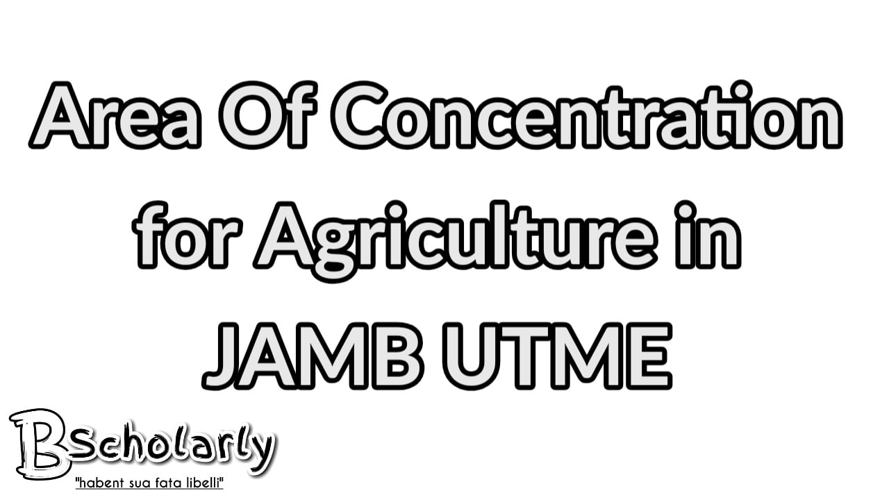 Areas Of Concentration For Agriculture In JAMB 2020 Examination