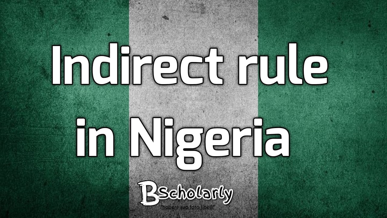 Why Indirect Rule Was Adopted In Nigeria: 8 Reasons