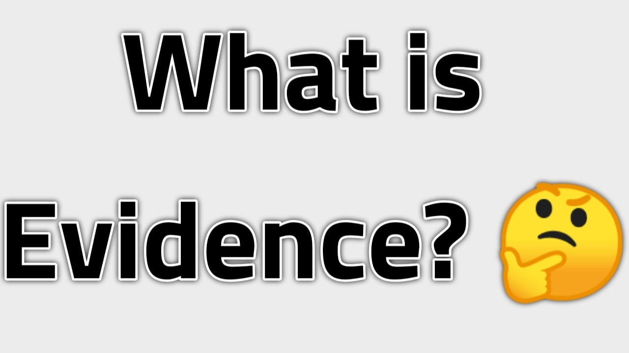Types of Evidence: See the 8 Types of Judicial Evidence