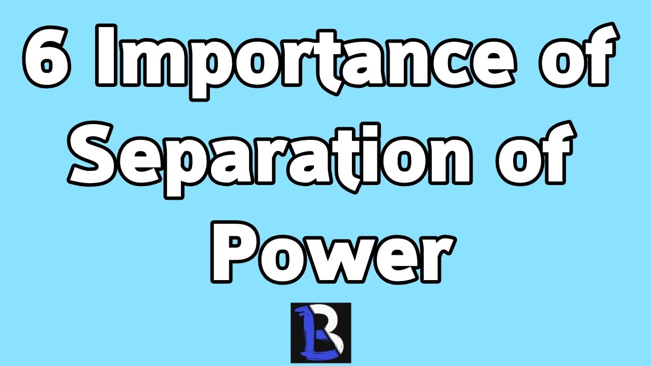 6 Importance Of Separation Of Powers