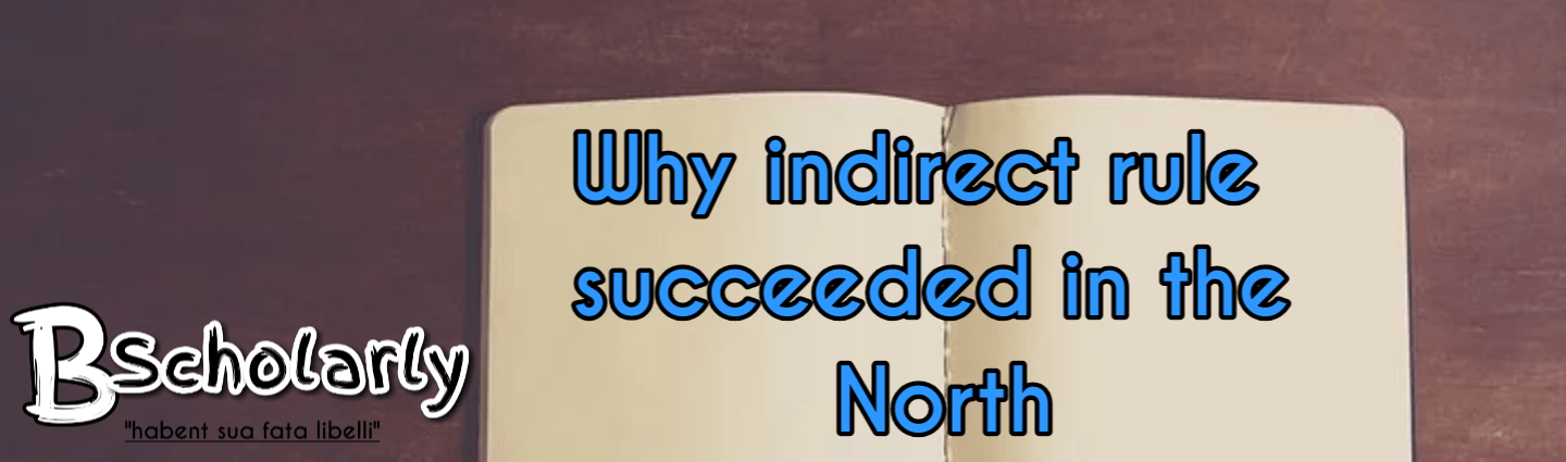 why indirect rule succeeded in Northern Nigeria