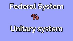Differences between unitary and federal system of government
