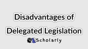 Critisms and disadvantages of delegated legislation