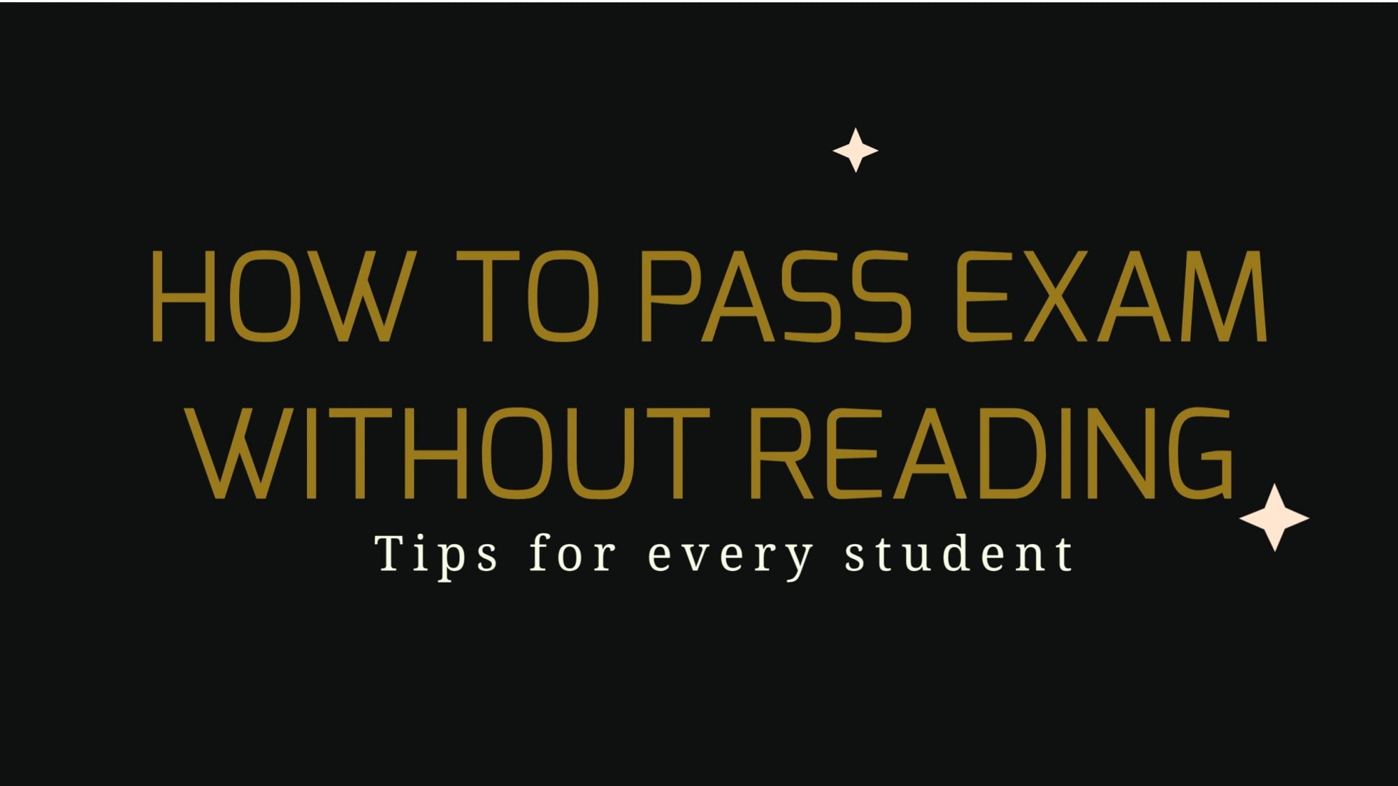 How To Pass Exam Without Reading: 7 Effective Tips