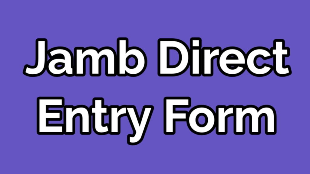 JAMB Direct Entry Form 2022/2023