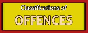Read more about the article Classifications of Offences: 3 Major Classifications of Offences
