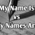 “My name is” or “My names are” Which is Correct? Answered