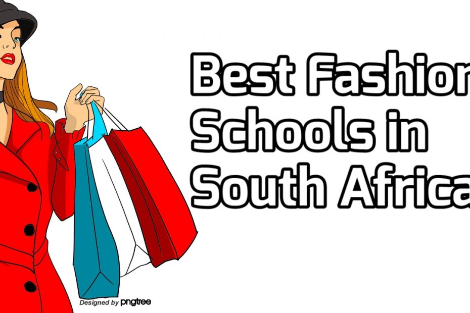 Best Fashion Schools In South Africa 2021 Top 10 Bscholarly