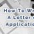 How to Write An Application Letter: Format & Sample For a Letter of Application