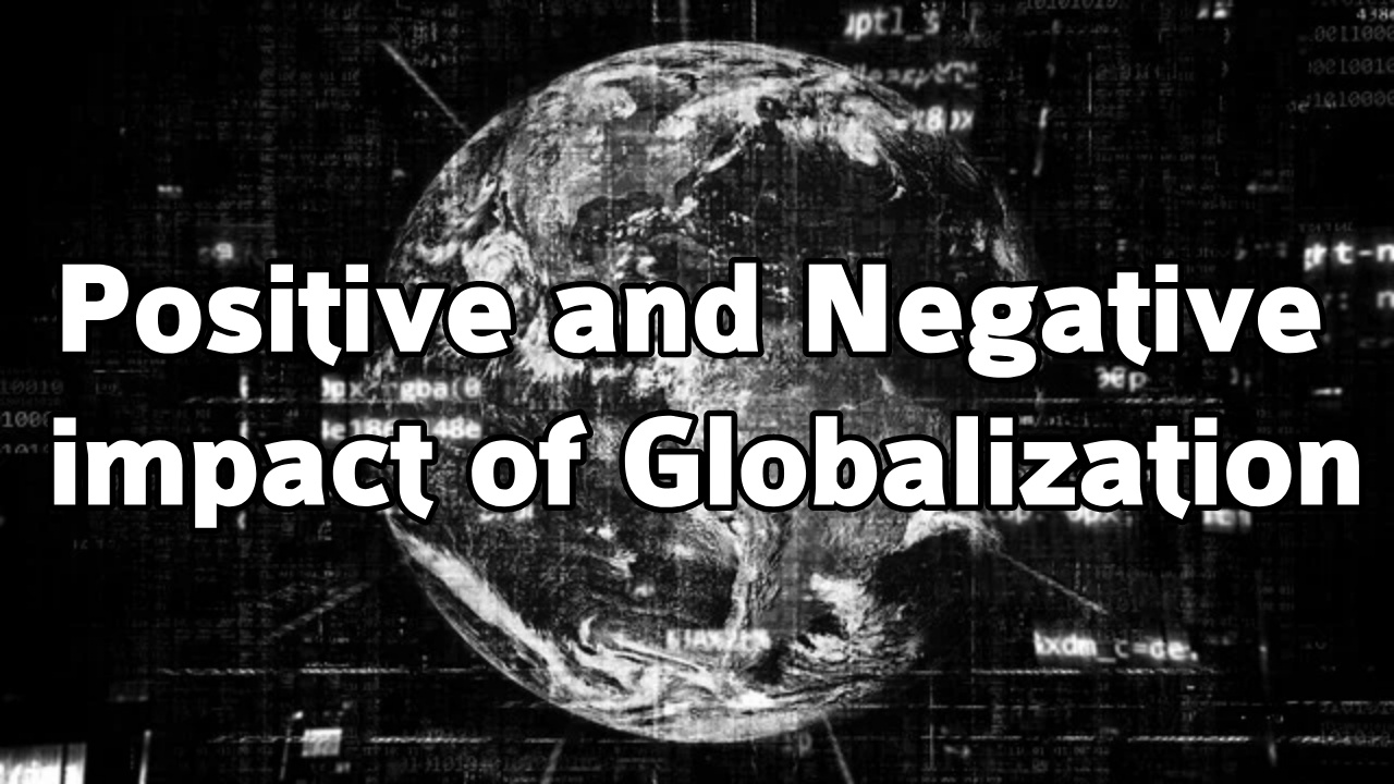 positive and negative impact of globalization