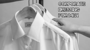 Corporate Dressing for Men