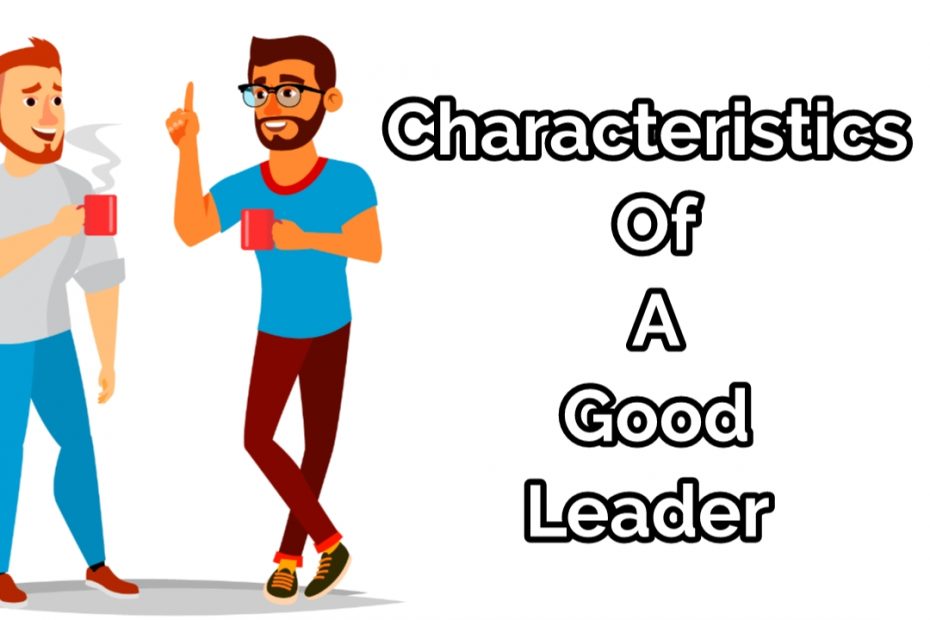 characteristics of a good leader
