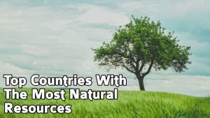 top 10 countries with the most natural resources
