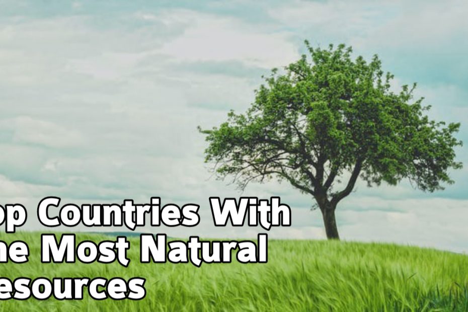 top 10 countries with the most natural resources
