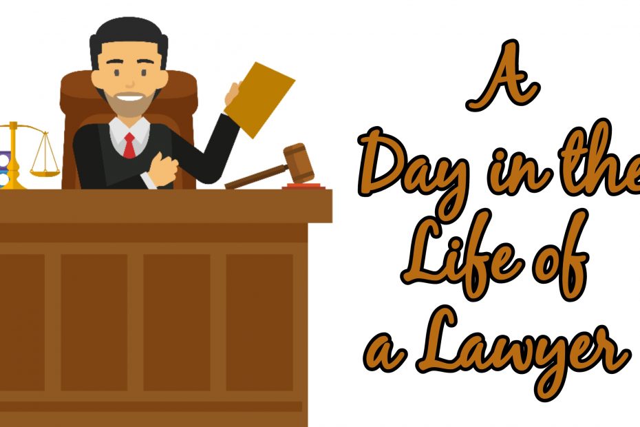 A day in the life of a lawyer
