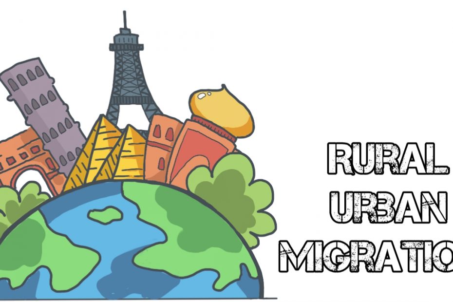 Causes and effects of Rural-urban Migration