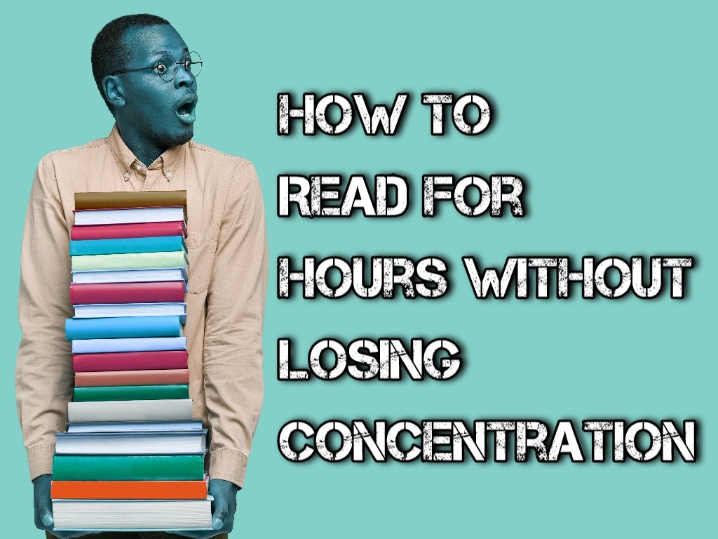 How To Read for Long Hours Without Getting Tired or Sleepy: 7 Effective Tips