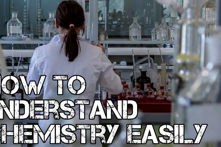 How to Learn and Understand Chemistry Easily