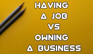 Salary Job VS Doing Business, Which One Is Better and their differences