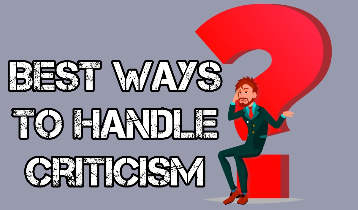 How To Handle Criticism Top 12 Effective Ways To Deal With It Bscholarly 