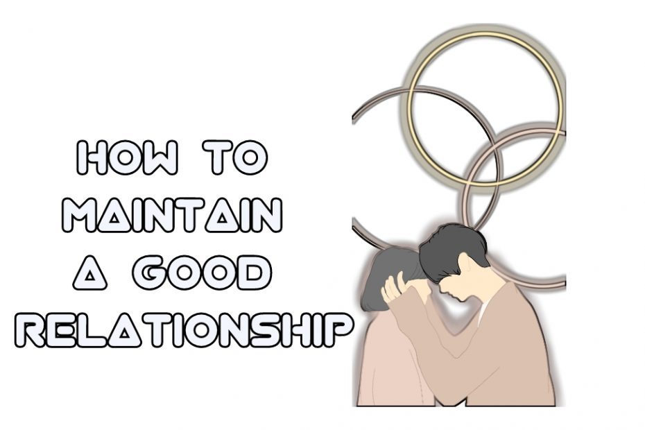 How To Maintain a Good Relationship with your boyfriend/girlfriend