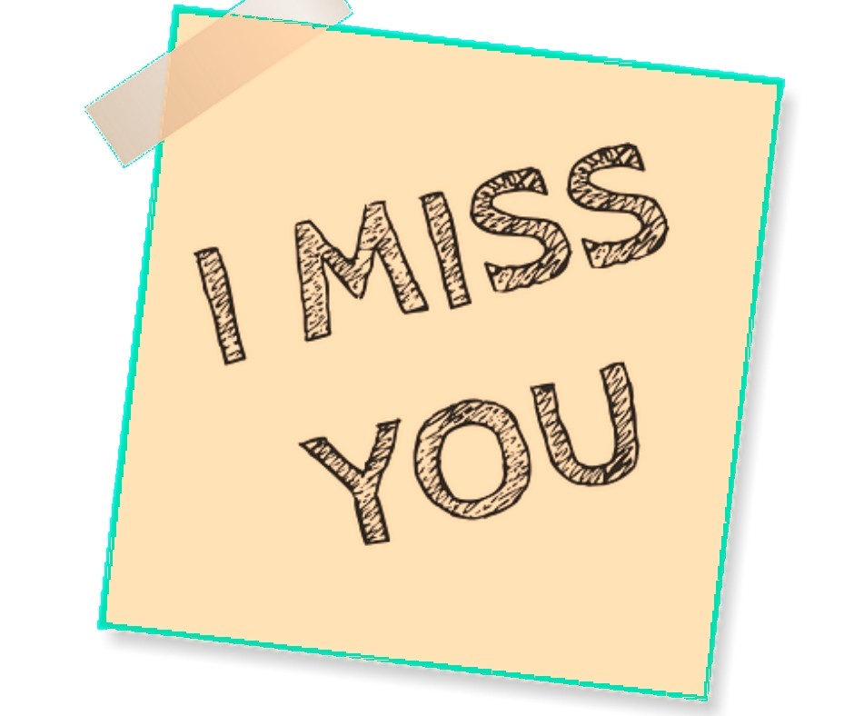 Which Is Correct I Missed You Or I Miss You