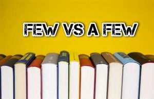 Differences Between “Few” And “A Few”